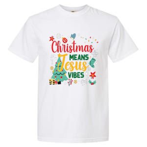 Christmas Means Jesus Vibes Xmas Women Christian Nativity Garment-Dyed Heavyweight T-Shirt