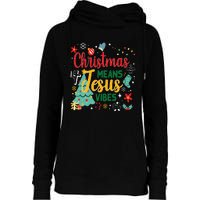 Christmas Means Jesus Vibes Xmas Women Christian Nativity Womens Funnel Neck Pullover Hood