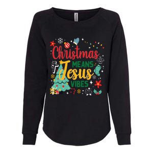 Christmas Means Jesus Vibes Xmas Women Christian Nativity Womens California Wash Sweatshirt