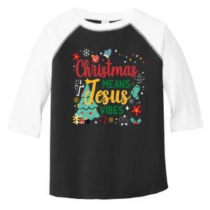 Christmas Means Jesus Vibes Xmas Women Christian Nativity Toddler Fine Jersey T-Shirt