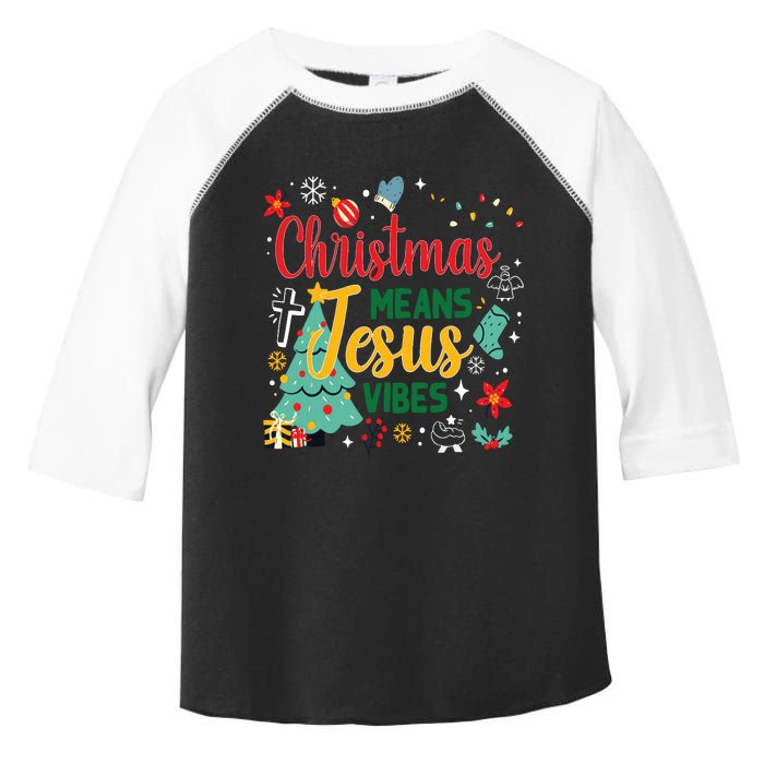 Christmas Means Jesus Vibes Xmas Women Christian Nativity Toddler Fine Jersey T-Shirt