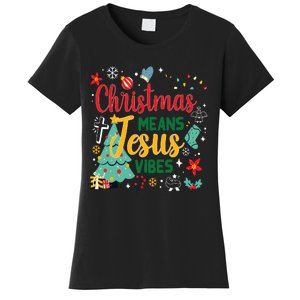 Christmas Means Jesus Vibes Xmas Women Christian Nativity Women's T-Shirt