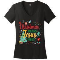 Christmas Means Jesus Vibes Xmas Women Christian Nativity Women's V-Neck T-Shirt