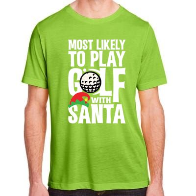 Christmas Most Likely To Play Golf With Santa Golfer Xmas Gift Adult ChromaSoft Performance T-Shirt