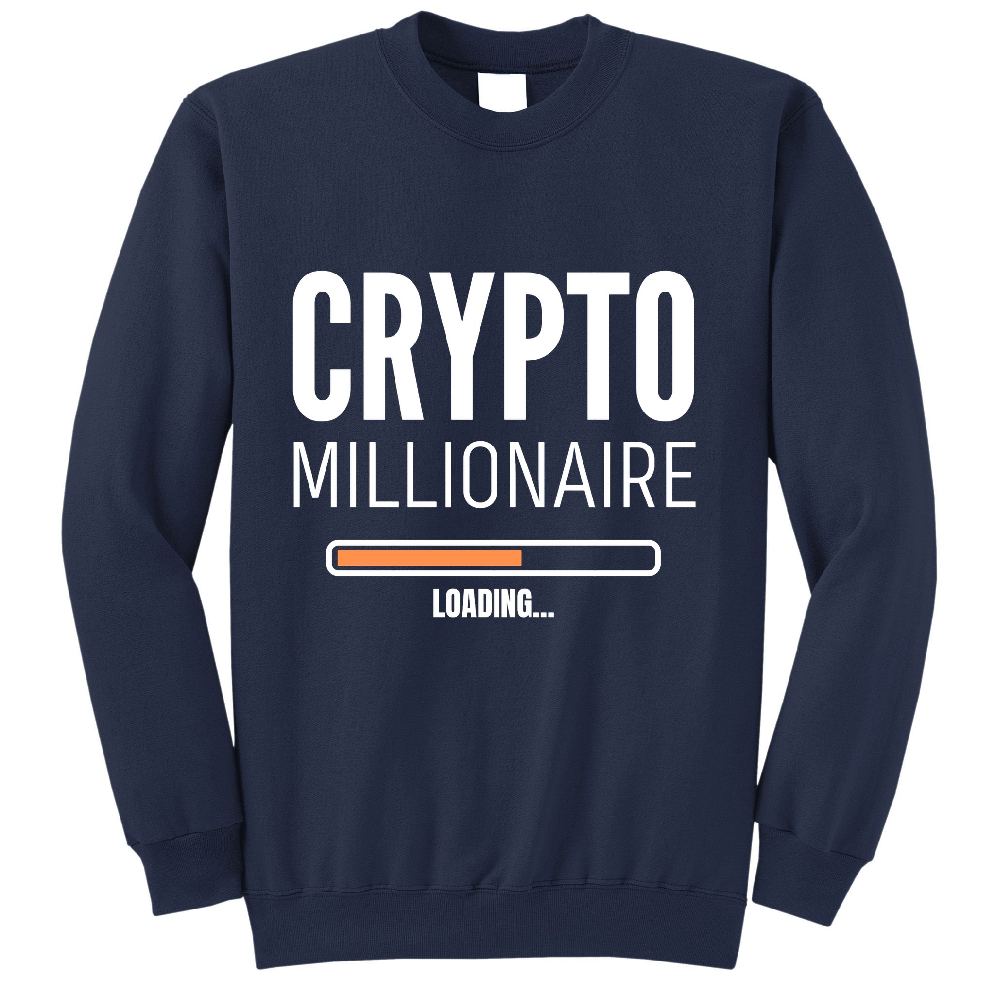 Crypto Millionaire Loading Funny Crypto Currency Sweatshirt