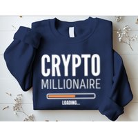Crypto Millionaire Loading Funny Crypto Currency Sweatshirt