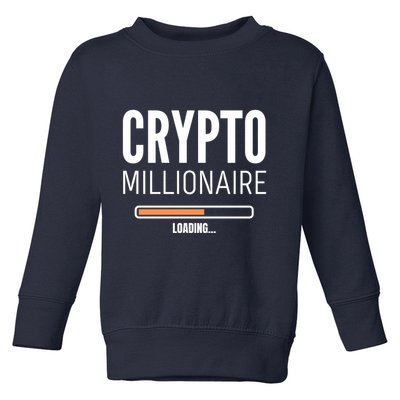Crypto Millionaire Loading Funny Crypto Currency Toddler Sweatshirt
