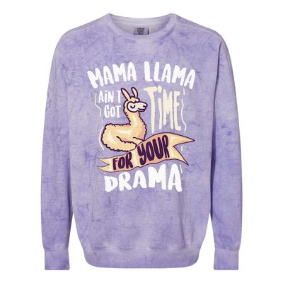 Cool Mama Llama Ain't Got Time For Your Drama Gift Colorblast Crewneck Sweatshirt