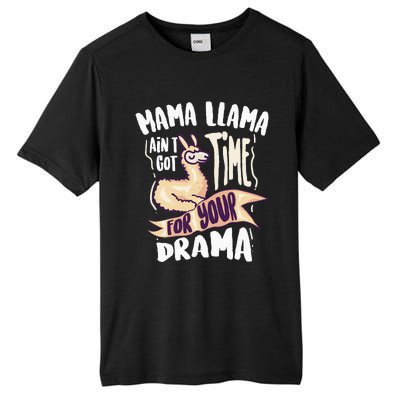 Cool Mama Llama Ain't Got Time For Your Drama Gift Tall Fusion ChromaSoft Performance T-Shirt