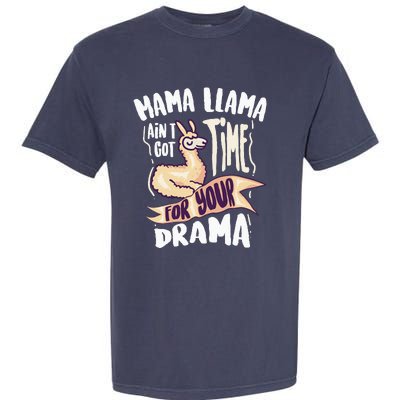 Cool Mama Llama Ain't Got Time For Your Drama Gift Garment-Dyed Heavyweight T-Shirt