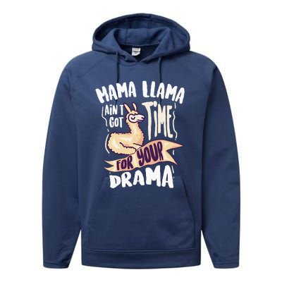 Cool Mama Llama Ain't Got Time For Your Drama Gift Performance Fleece Hoodie