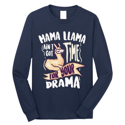 Cool Mama Llama Ain't Got Time For Your Drama Gift Long Sleeve Shirt