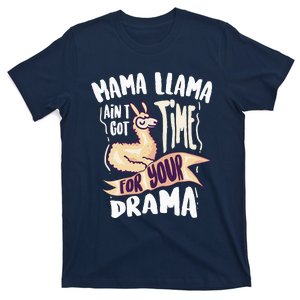 Cool Mama Llama Ain't Got Time For Your Drama Gift T-Shirt