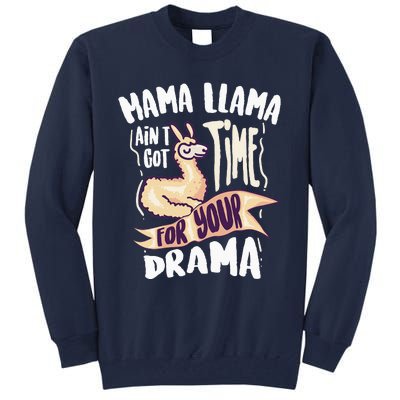 Cool Mama Llama Ain't Got Time For Your Drama Gift Tall Sweatshirt