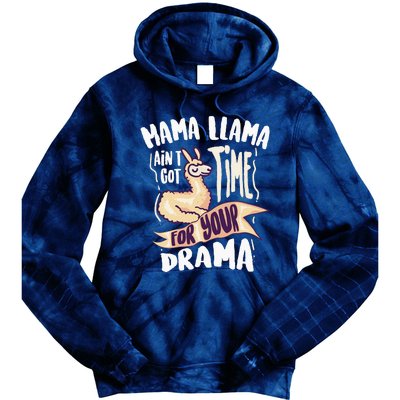 Cool Mama Llama Ain't Got Time For Your Drama Gift Tie Dye Hoodie