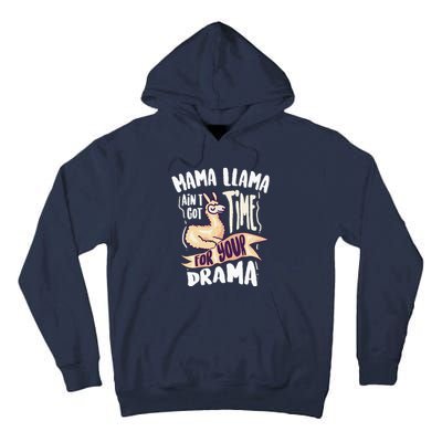 Cool Mama Llama Ain't Got Time For Your Drama Gift Tall Hoodie