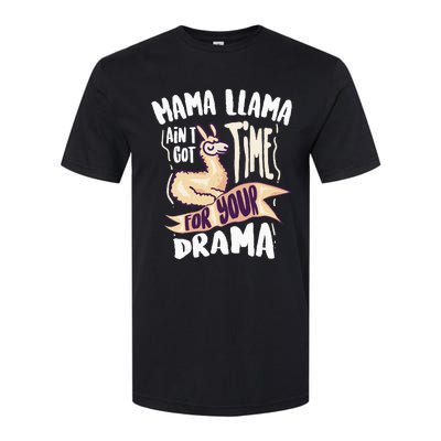 Cool Mama Llama Ain't Got Time For Your Drama Gift Softstyle CVC T-Shirt