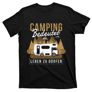 Camping means life to be allowed motorhome caravan T-Shirt