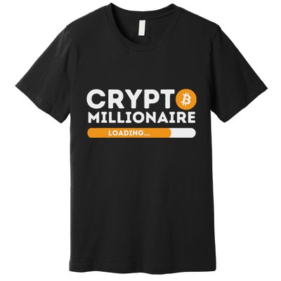 Crypto Millionaire Loading Btc Trader Bitcoin Investor Premium T-Shirt