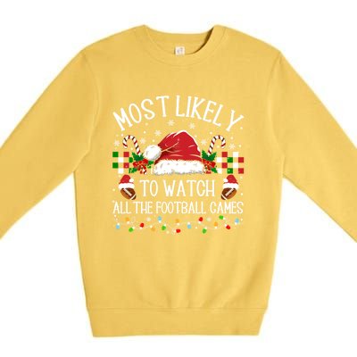 Christmas Most Likely To Watch Football Games Family Funny Gift Premium Crewneck Sweatshirt