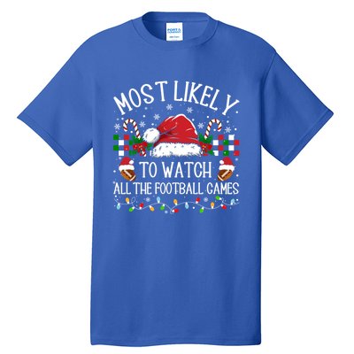 Christmas Most Likely To Watch Football Games Family Funny Gift Tall T-Shirt