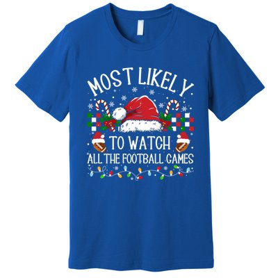 Christmas Most Likely To Watch Football Games Family Funny Gift Premium T-Shirt