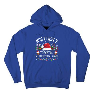 Christmas Most Likely To Watch Football Games Family Funny Gift Tall Hoodie