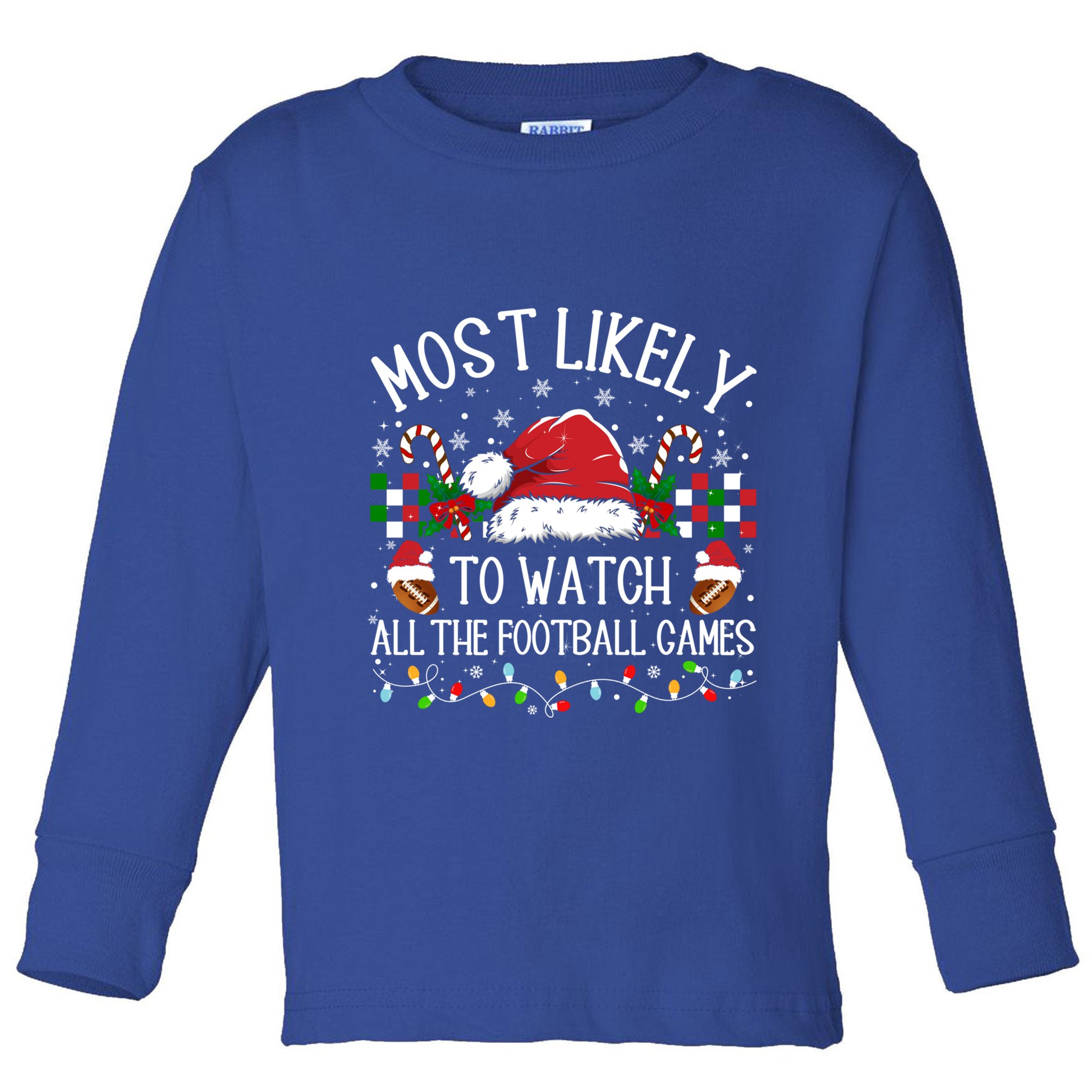Christmas Most Likely To Watch Football Games Family Funny Gift Toddler Long Sleeve Shirt