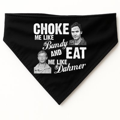 Choke Me Like Bundy Eat Me Like Dahmer USA-Made Doggie Bandana