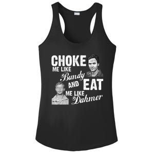 Choke Me Like Bundy Eat Me Like Dahmer Ladies PosiCharge Competitor Racerback Tank