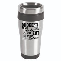 Choke Me Like Bundy Eat Me Like Dahmer 16oz Travel Tumbler