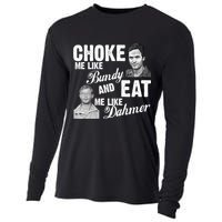 Choke Me Like Bundy Eat Me Like Dahmer Cooling Performance Long Sleeve Crew