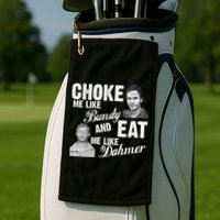 Choke Me Like Bundy Eat Me Like Dahmer Golf Towel