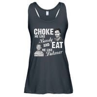 Choke Me Like Bundy Eat Me Like Dahmer Ladies Essential Flowy Tank