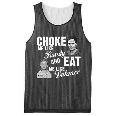 Choke Me Like Bundy Eat Me Like Dahmer Mesh Reversible Basketball Jersey Tank