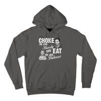 Choke Me Like Bundy Eat Me Like Dahmer Tall Hoodie