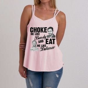 Choke Me Like Bundy Eat Me Like Dahmer Women's Strappy Tank