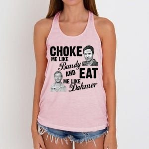 Choke Me Like Bundy Eat Me Like Dahmer Women's Knotted Racerback Tank