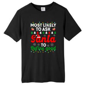 Christmas Most Likely To Ask Santa To Define Good Family Matching Gift Tall Fusion ChromaSoft Performance T-Shirt