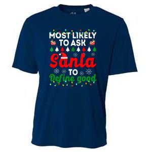 Christmas Most Likely To Ask Santa To Define Good Family Matching Gift Cooling Performance Crew T-Shirt