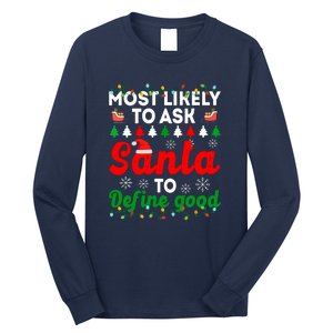 Christmas Most Likely To Ask Santa To Define Good Family Matching Gift Long Sleeve Shirt