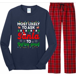 Christmas Most Likely To Ask Santa To Define Good Family Matching Gift Long Sleeve Pajama Set