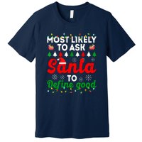 Christmas Most Likely To Ask Santa To Define Good Family Matching Gift Premium T-Shirt