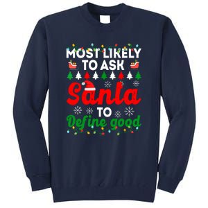 Christmas Most Likely To Ask Santa To Define Good Family Matching Gift Tall Sweatshirt