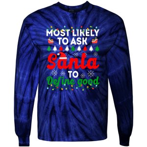 Christmas Most Likely To Ask Santa To Define Good Family Matching Gift Tie-Dye Long Sleeve Shirt