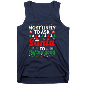 Christmas Most Likely To Ask Santa To Define Good Family Matching Gift Tank Top