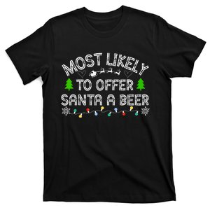 Christmas Most Likely To Offer Santa A Beer Funny Drinking Gift T-Shirt