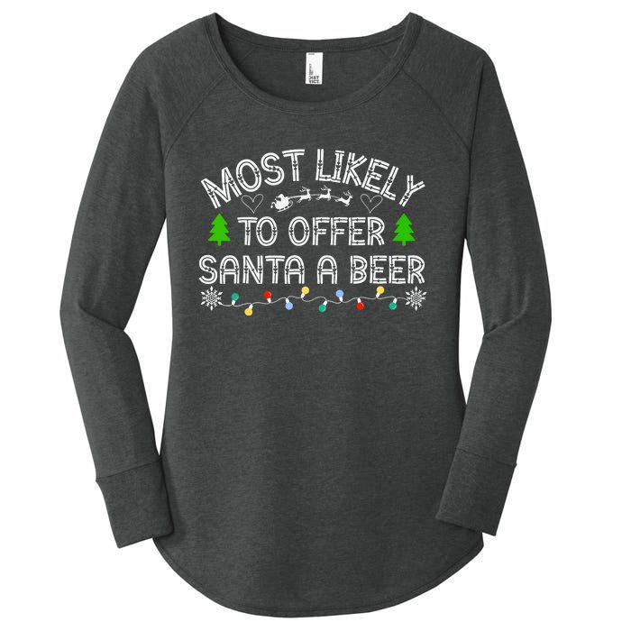 Christmas Most Likely To Offer Santa A Beer Funny Drinking Gift Women's Perfect Tri Tunic Long Sleeve Shirt