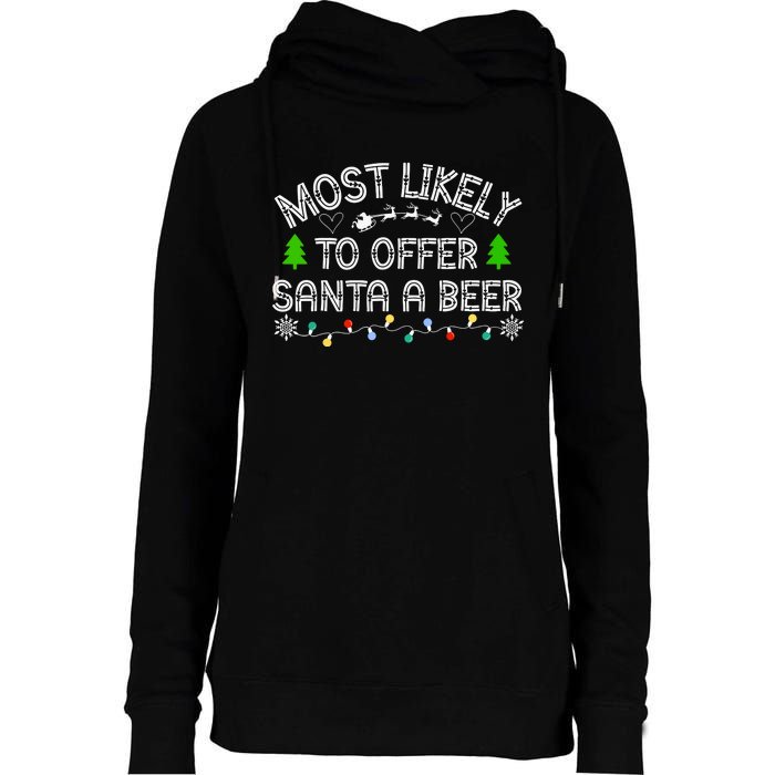 Christmas Most Likely To Offer Santa A Beer Funny Drinking Gift Womens Funnel Neck Pullover Hood