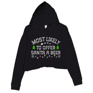 Christmas Most Likely To Offer Santa A Beer Funny Drinking Gift Crop Fleece Hoodie